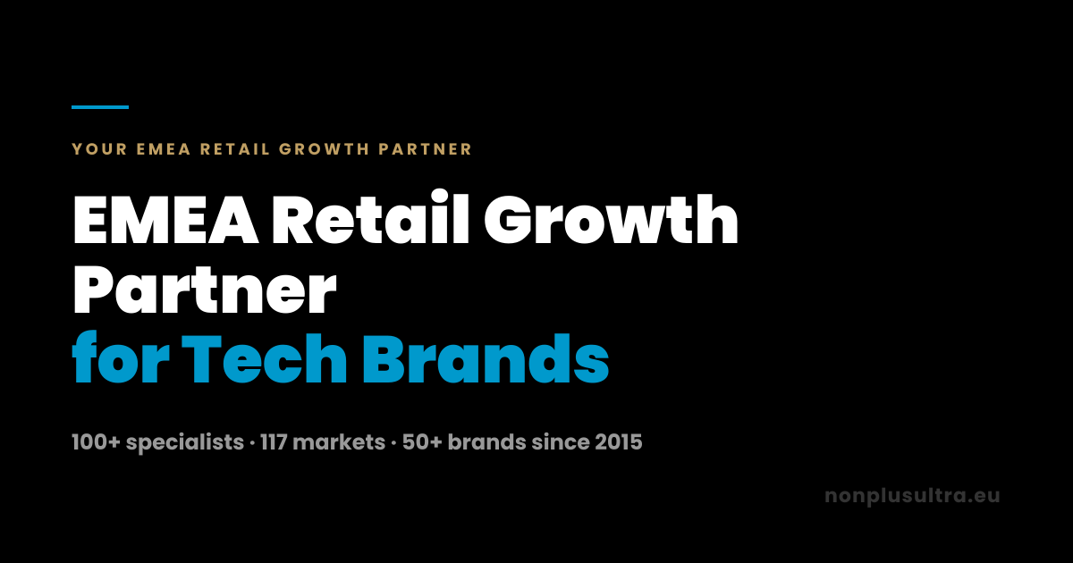 nonplusultra | EMEA Retail Growth Partner for Tech Brands